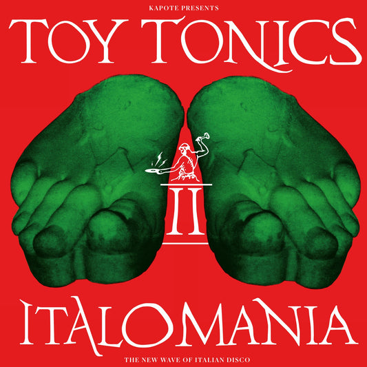 Toy Tonics - Kapote presents Italomania Vol. 2 (2 x 12" Vinyl)