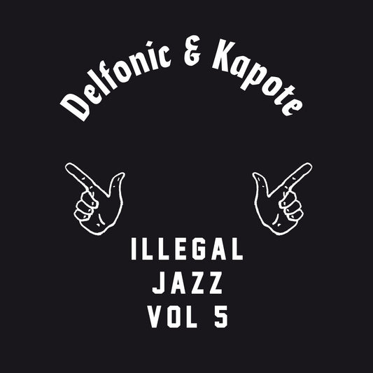 Delfonic & Kapote- Illegal Jazz Vol. 5 (12" Vinyl)